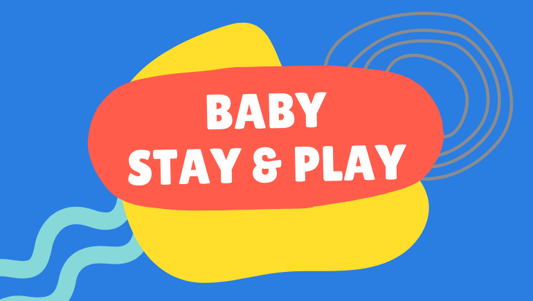Baby Stay and Play